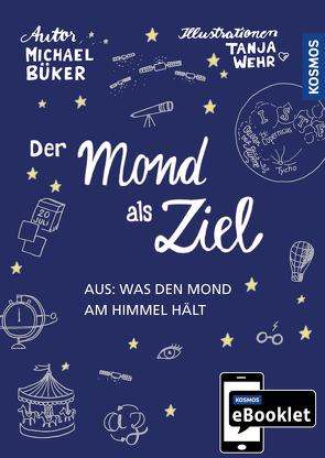 KOSMOS eBooklet: Der Mond als Ziel von Büker,  Michael, Wehr,  Tanja