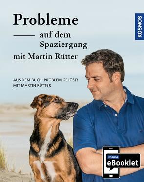 KOSMOS eBooklet: Probleme auf dem Spaziergang – Unerwünschtes Verhalten beim Hund von Buisman,  Andrea, Rütter,  Martin