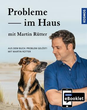KOSMOS eBooklet: Probleme im Haus – Unerwünschtes Verhalten beim Hund von Buisman,  Andrea, Rütter,  Martin
