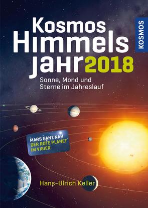 Kosmos Himmelsjahr 2018 von Keller,  Hans-Ulrich