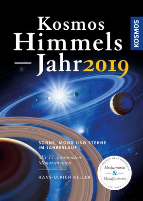 Kosmos Himmelsjahr 2019 von Keller,  Hans-Ulrich