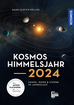 Kosmos Himmelsjahr 2024 von Keller,  Hans-Ulrich