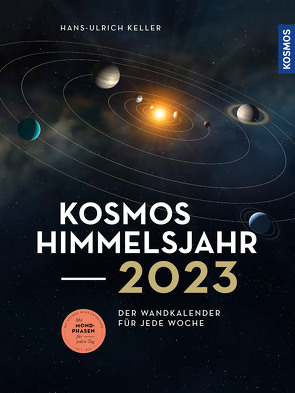 Kosmos Himmelsjahr-Kalender 2023 von Keller,  Hans-Ulrich