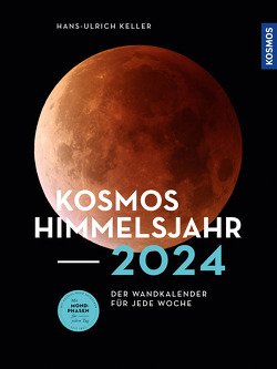 Kosmos Himmelsjahr-Kalender 2024 von Keller,  Hans-Ulrich