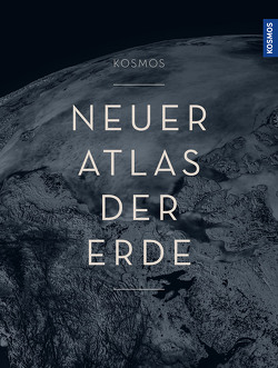 KOSMOS Neuer Atlas der Erde von Kartografie,  - KOSMOS