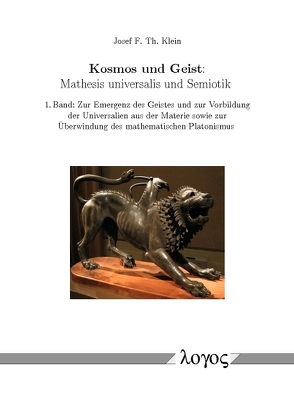 Kosmos und Geist: Mathesis universalis und Semiotik von Klein,  Josef F. Th.