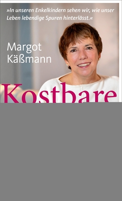 Kostbare Zeit – Das Buch für Großeltern von Käßmann,  Margot