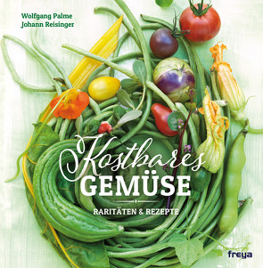 Kostbares Gemüse von Palme,  Wolfgang, Reisinger,  Johann