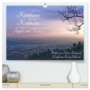 Kostbares Kelkheim – Idylle am Taunus (hochwertiger Premium Wandkalender 2024 DIN A2 quer), Kunstdruck in Hochglanz von Rodewald CreativK.de,  Hans