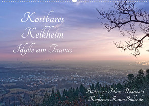 Kostbares Kelkheim – Idylle am Taunus (Wandkalender 2023 DIN A2 quer) von Rodewald CreativK.de,  Hans