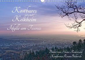Kostbares Kelkheim – Idylle am Taunus (Wandkalender 2023 DIN A3 quer) von Rodewald CreativK.de,  Hans