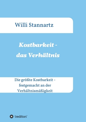 Kostbarkeit – das Verhältnis von Stannartz,  Willi