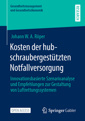 Kosten der hubschraubergestützten Notfallversorgung von Röper,  Johann W. A.