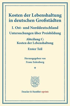 Kosten der Lebenshaltung in deutschen Großstädten. von Eulenburg,  Franz