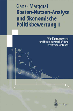 Kosten-Nutzen-Analyse und ökonomische Politikbewertung 1 von Gans,  Oskar, Marggraf,  Rainer