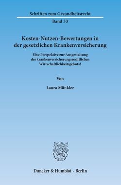 Kosten-Nutzen-Bewertungen in der gesetzlichen Krankenversicherung. von Münkler,  Laura