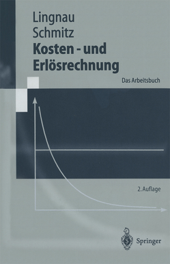 Kosten- und Erlösrechnung von Lingnau,  Volker, Schmitz,  Hans
