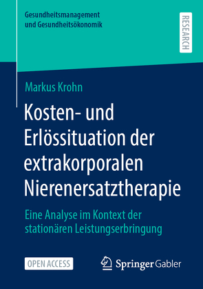 Kosten- und Erlössituation der extrakorporalen Nierenersatztherapie von Krohn,  Markus