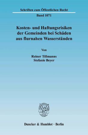 Kosten- und Haftungsrisiken der Gemeinden bei Schäden aus flurnahen Wasserständen. von Beyer,  Stefanie, Tillmanns,  Reiner