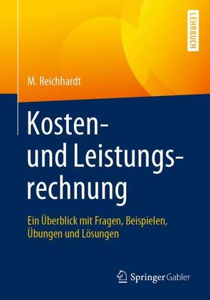Kosten- und Leistungsrechnung von Reichhardt,  M.