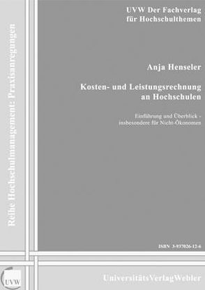 Kosten- und Leistungsrechnung an Hochschulen von Henseler,  Anja