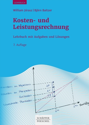 Kosten- und Leistungsrechnung von Baltzer,  Björn, Jorasz,  William