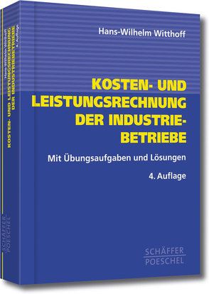 Kosten- und Leistungsrechnung der Industriebetriebe von Witthoff,  Hans-Wilhelm