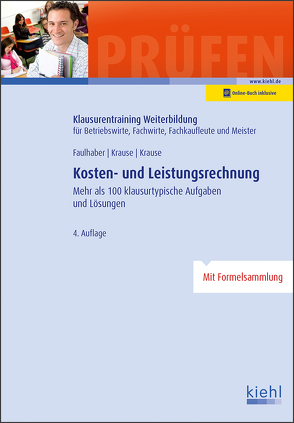 Kosten- und Leistungsrechnung von Faulhaber,  Marcus, Krause,  Bärbel, Krause,  Günter