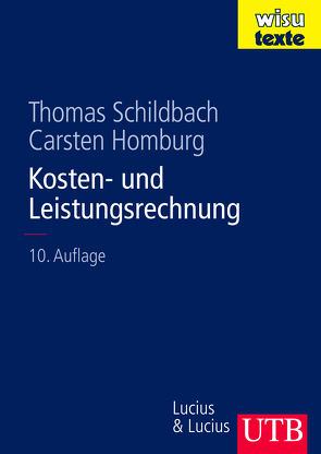 Kosten- und Leistungsrechnung von Homburg,  Carsten, Schildbach,  Thomas