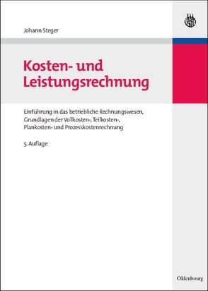 Kosten- und Leistungsrechnung von Steger,  Johann