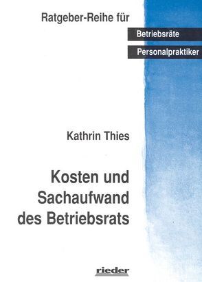 Kosten und Sachaufwand des Betriebsrats von Thies,  Kathrin