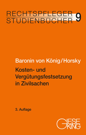 Kosten- und Vergütungsfestsetzung in Zivilsachen von Baronin von König,  Renate, Horsky,  Oliver