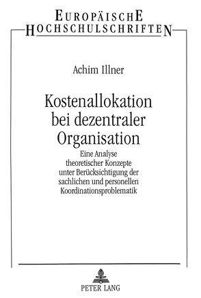 Kostenallokation bei dezentraler Organisation von Illner,  Achim
