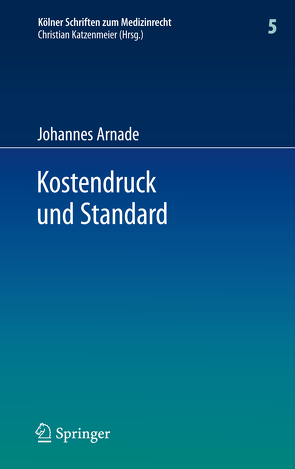 Kostendruck und Standard von Arnade,  Johannes