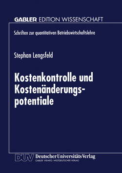 Kostenkontrolle und Kostenänderungspotentiale von Lengsfeld,  Stephan