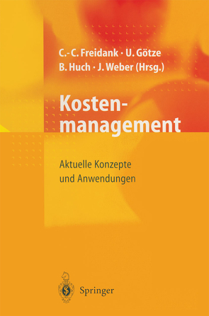 Kostenmanagement von Freidank,  Carl-Christian, Götze,  Uwe, Huch,  Burkhard, Mikus,  B., Weber,  Juergen