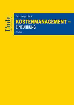 Kostenmanagement – Einführung von Frei,  Judith, Lubinger,  Melanie, Slacik,  Johannes