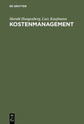 Kostenmanagement von Hungenberg,  Harald, Kaufmann,  Lutz