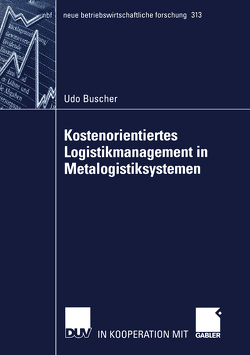 Kostenorientiertes Logistikmanagement in Metalogistiksystemen von Buscher,  Udo