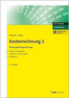 Kostenrechnung 2 – Deckungsbeitragsrechnung von Däumler,  Klaus-Dieter, Grabe,  Jürgen