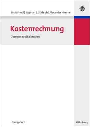 Kostenrechnung von Friedl,  Birgit, Göthlich,  Stephan E., Himme,  Alexander