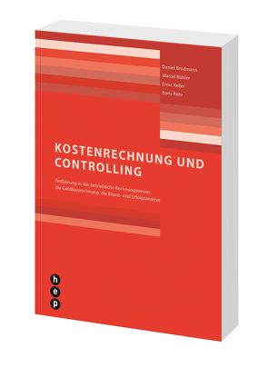 Kostenrechnung und Controlling von Brodmann,  Daniel, Bühler,  Marcel, Keller,  Ernst, Rohr,  Boris