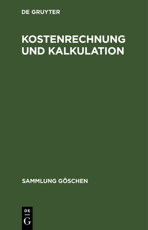 Kostenrechnung und Kalkulation von Kosiol,  Erich