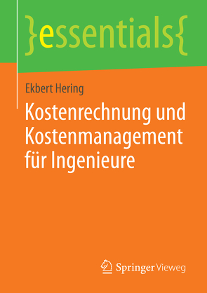 Kostenrechnung und Kostenmanagement für Ingenieure von Hering,  Ekbert