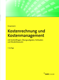 Kostenrechnung und Kostenmanagement von Graumann,  Mathias