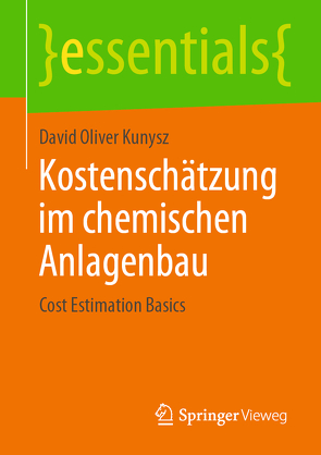 Kostenschätzung im chemischen Anlagenbau von Kunysz,  David Oliver