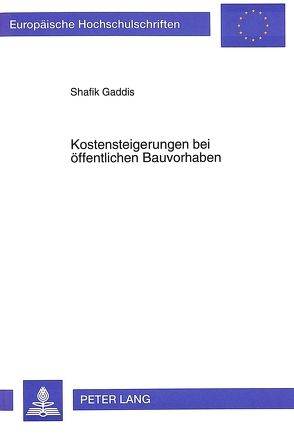 Kostensteigerungen bei öffentlichen Bauvorhaben von Gaddis,  Shafik