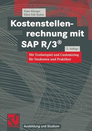 Kostenstellenrechnung mit SAP R/3® von Falk-Kalms,  Ellen, Klenger,  Franz