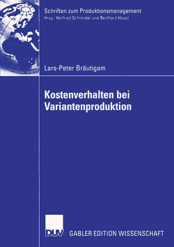 Kostenverhalten bei Variantenproduktion von Bräutigam,  Lars-Peter