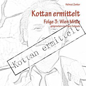 Kottan ermittelt von Suhrada,  Franz, Zenker,  Helmut